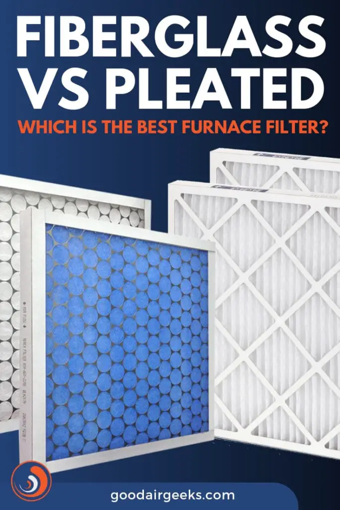Fiberglass VS Pleated: Which is the Best Furnace Filter?