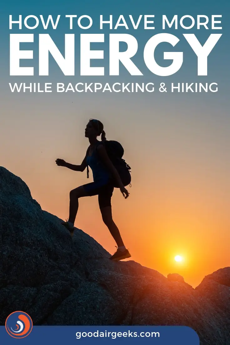 How To Have More Energy While Backpacking & Hiking - How To Have More Energy While Backpacking Hiking Pin