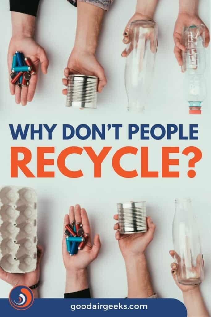 A Serious Question Why Don't People Recycle