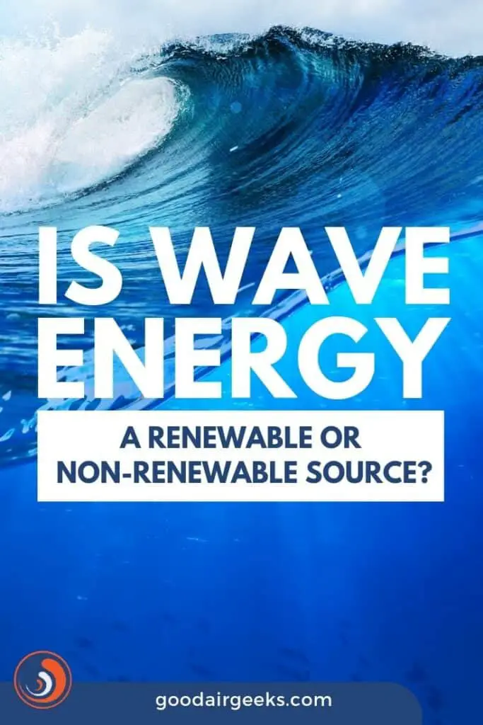 Is Wave Energy A Renewable or Non-Renewable Source?